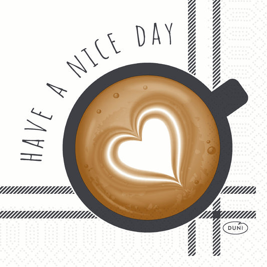 Auf den Zelltuchservietten 24 x 24 cm, 3-lagig, 1/4 Falz Nice Day (Packung mit 250 Servietten) der Duni GmbH ruht eine Kaffeetasse mit Herzschaum-Motiv, umrahmt von "Have a nice day" auf einem stilvollen schwarz-weißen Hintergrund.